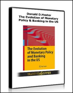 Donald D.Hester - The Evolution of Monetary Policy & Banking in the US