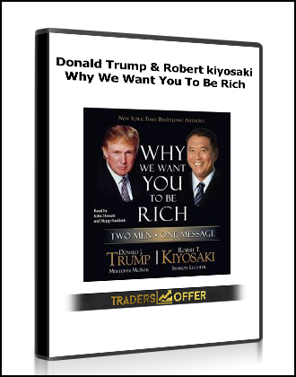 Donald Trump & Robert kiyosaki - Why We Want You To Be Rich