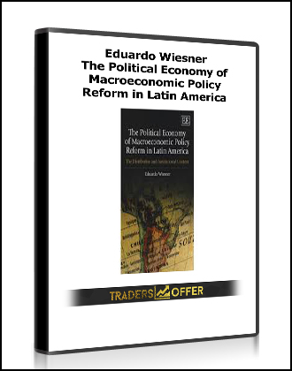 Eduardo Wiesner - The Political Economy of Macroeconomic Policy Reform in Latin America