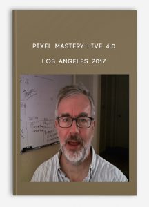 Pixel Mastery Live 4.0 – Los Angeles 2017