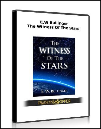 E.W Bullinger - The Witness Of The Stars