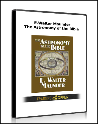 E.Walter Maunder - The Astronomy of the Bible