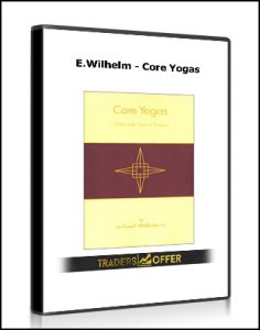 E.Wilhelm - Core Yogas