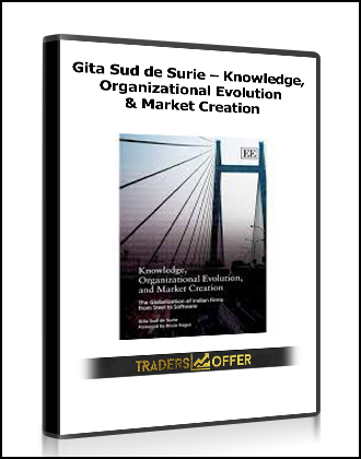 Gita Sud de Surie – Knowledge, Organizational Evolution & Market Creation