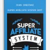 John Crestani – Super Affiliate System 2017 (Bonus 2016 version)