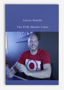 Travis Petelle - The POD Master Class