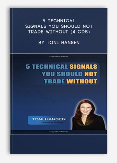 5 Technical Signals You Should Not Trade Without (4 CDs) by Toni Hansen