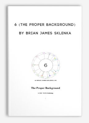 6 (The Proper BackGround) by Brian James Sklenka