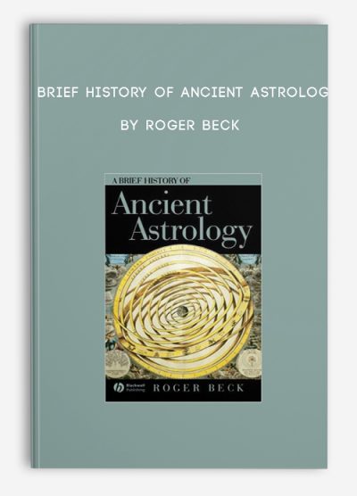 A Brief History of Ancient Astrology by Roger Beck