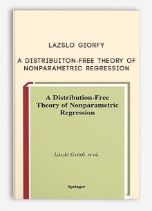 A Distribuiton-Free Theory of Nonparametric Regression by Lazslo Giorfy