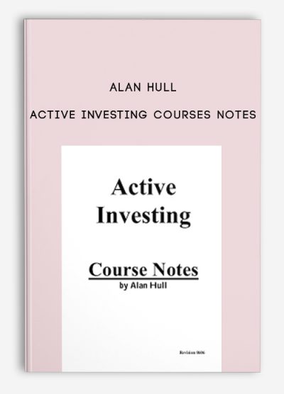 Active Investing courses notes by Alan Hull