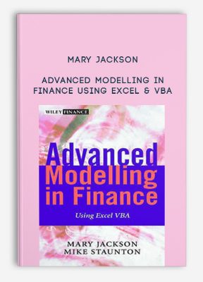 Advanced Modelling in Finance Using Excel and VBA by Mary Jackson