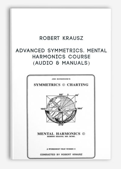 Advanced Symmetrics. Mental Harmonics Course (Audio & Manuals) by Robert Krausz