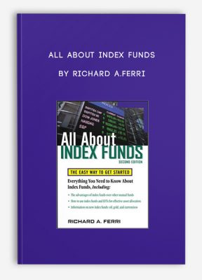 All About Index Funds by Richard A.Ferri
