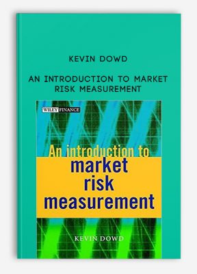 An Introduction to Market Risk Measurement by Kevin Dowd