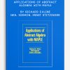 Applications of Abstract Algebra with Maple by Richard E.Kline, Neil Sigmon, Ernst Stitzinger