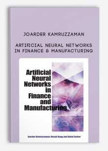 Artificial Neural Networks in Finance & Manufacturing by Joarder Kamruzzaman