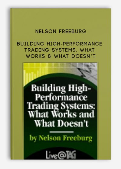 Building High-Performance Trading Systems. What Works & What Doesn’t by Nelson Freeburg