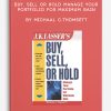 Buy, Sell or Hold Manage Your Portfolio for Maximum Gain by Michaal C.Thomsett