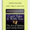 Can’t Take it With You by Lewis B.Cullman