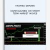 Capitalizing on Short Term Market Moves by Thomas Demark