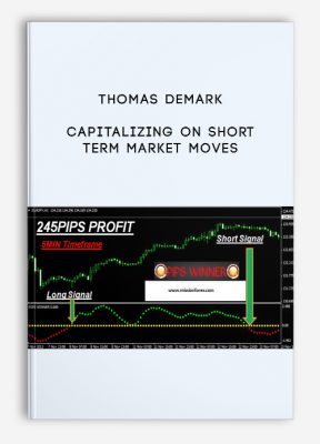 Capitalizing on Short Term Market Moves by Thomas Demark