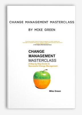 Change Management Masterclass by Mike Green