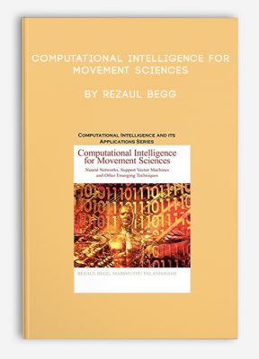 Computational Intelligence for Movement Sciences by Rezaul Begg