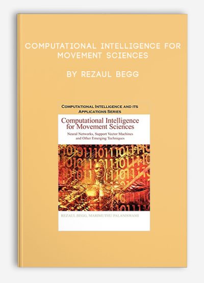 Computational Intelligence for Movement Sciences by Rezaul Begg