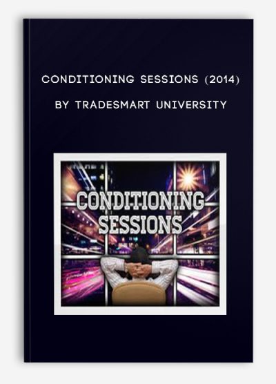 Conditioning Sessions (2014) by TradeSmart University