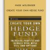 Create Your Own Hedge Fund by Mark Wolfinger