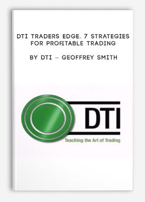DTI Traders Edge. 7 Strategies for Profitable Trading by DTI – Geoffrey Smith