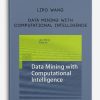 Data Mining with Computational Intelligence by Lipo Wang