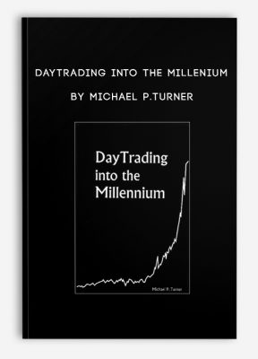 DayTrading into the Millenium by Michael P.Turner