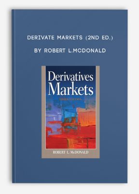 Derivate Markets (2nd Ed.) by Robert L.McDonald