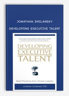 Developing Executive Talent by Jonathan Smilansky
