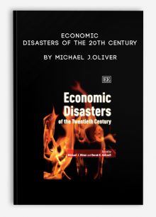 Economic Disasters of the 20th Century by Michael J.Oliver