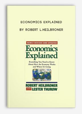 Economics Explained by Robert L.Heilbroner