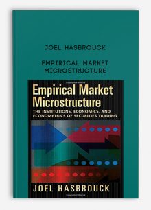 Empirical Market Microstructure by Joel Hasbrouck