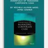 Essentials of Managing Corporate Cash by Michele Allman-Ward, James Sagner
