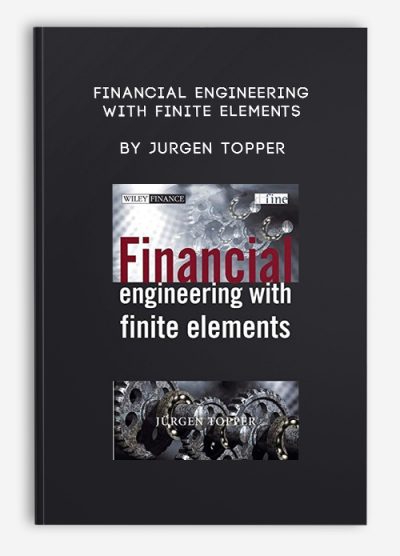 Financial Engineering with Finite Elements by Jurgen Topper