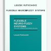 Flexible Neuro-Fuzzy Systems by Leszek Rutkowski