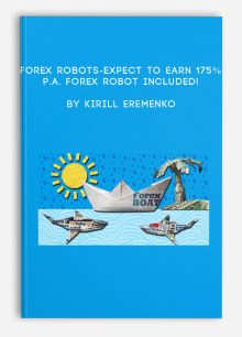 Forex Robots-Expect To Earn 175% P.A. Forex Robot Included! by Kirill Eremenko