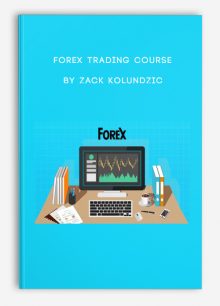 Forex Trading Course by Zack Kolundzic