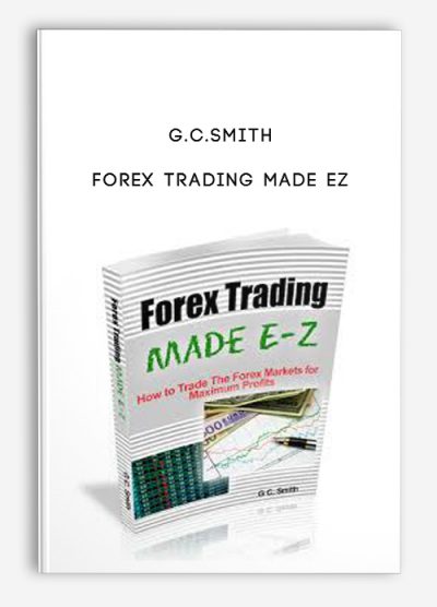 Forex Trading Made Ez by G.C.Smith