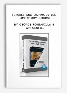 Futures and Commodities Home Study Course by George Fontanills & Tom Gentile