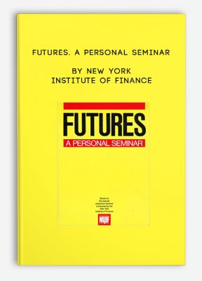 Futures. A Personal Seminar by New York Institute of Finance