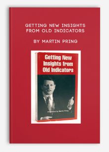 Getting New Insights from Old Indicators by Martin Pring