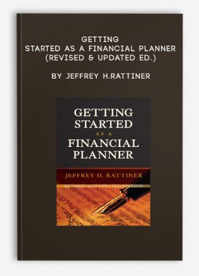 Getting Started as a Financial Planner (Revised & Updated Ed.) by Jeffrey H.Rattiner