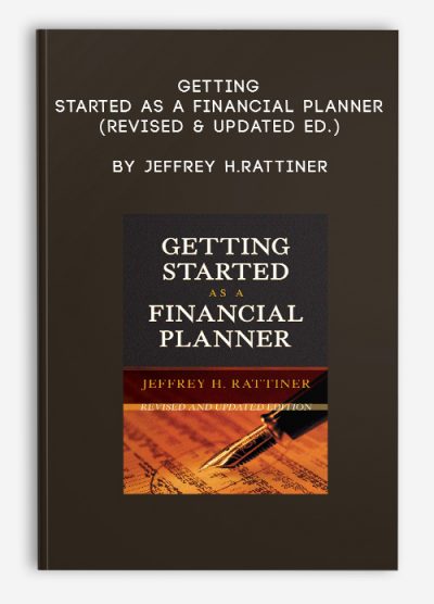 Getting Started as a Financial Planner (Revised & Updated Ed.) by Jeffrey H.Rattiner
